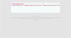 Desktop Screenshot of chromecaset.com